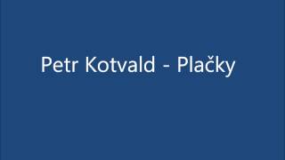 Petr Kotvald - Plačky chords