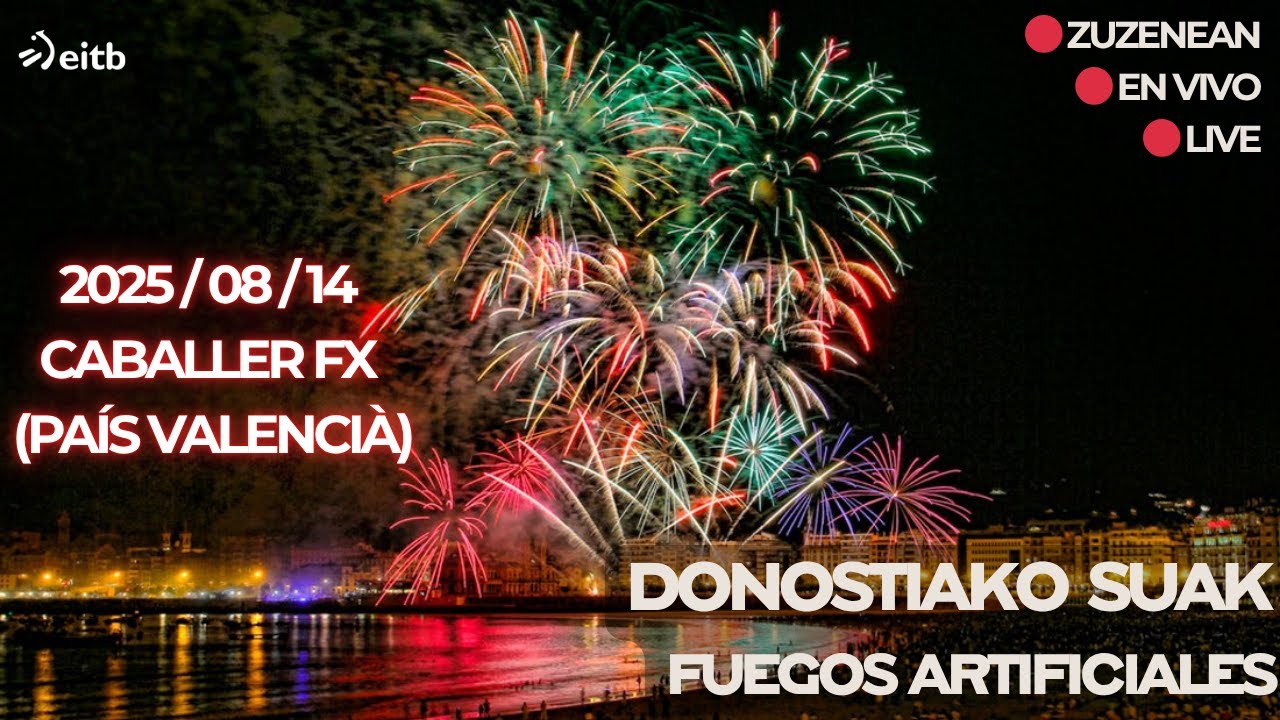 LIVE 🔴 2025/8/14 🔴 SUAK - FUEGOS ARTIFICIALES - FIREWORKS 🔴  DONOSTIA #CABALLER FX