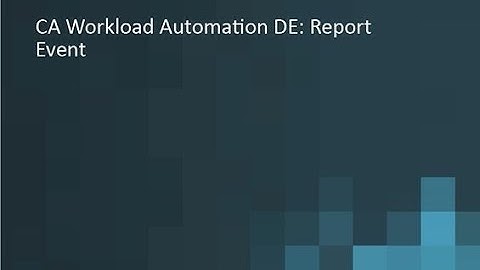 CA Workload Automation DE: Report Event