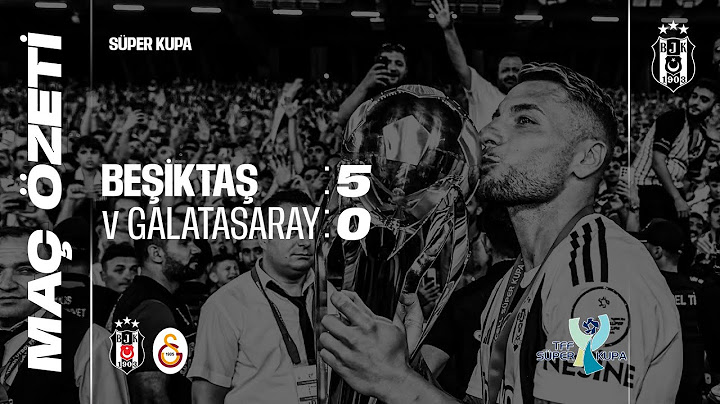 Beşiktaş 5:0 Galatasaray | Maç Özeti | Süper Kupa