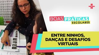 Boas Práticas Escolares | Entre Ninhos, Danças e Desafios Virtuais | 28/04/2024