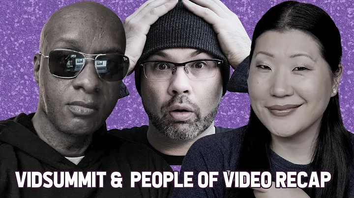 VidSummit & People of Video Recap w/@Vyyyper3 & @DeeNimmin