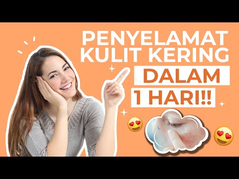 Skincare Untuk Kulit Kering | Putri Melati. 