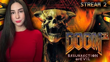 ИГРАЮ ВПЕРВЫЕ! DOOM 3 RESURRECTION OF EVIL ПЕРВОЕ ПРОХОЖДЕНИЕ | Линда играет в ДУМ 3 | Стрим 2