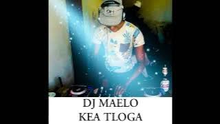 DJ MAELO| KEA TLOGA