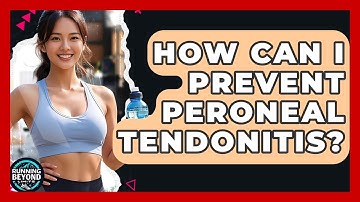 How Can I Prevent Peroneal Tendonitis? - Running Beyond Limits