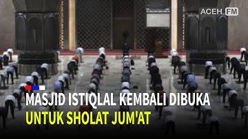 Masjid Istiqlal Kembali Dibuka untuk Sholat Jum