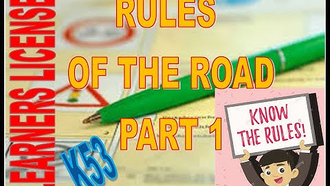 Rules of the road part 1/K53 / learners license / south Africa