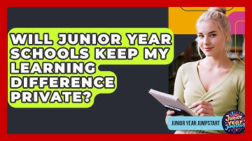 Will Junior Year Schools Keep My Learning Difference Private? - Junior Year Jumpstart