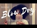 BLOW DRY ROUTINE | Prepping Natural Hair For Protective Styles (Weaves, Braids, Wigs, ect.)