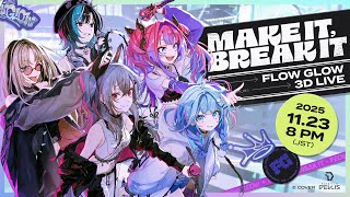 【#FG3Dライブ】MAKE IT, BREAK IT