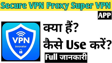 Secure VPN Proxy Super VPN App Kaise Use kare | How To Use Secure VPN Proxy Super VPN App in Hindi