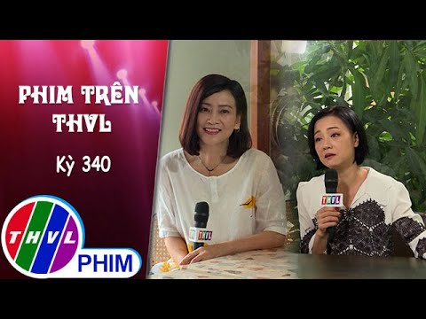 Phim Trên THVL – Kỳ 340: Gặp gỡ diễn viên Tuyết Thu và Mỹ Duyên | NƠI NGỌN GIÓ DỪNG CHÂN