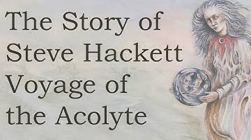 Steve Hackett Voyage of The Acolyte Documentary