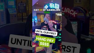 Day 69 Of Gambling $100 Until We Get Our First Hand Pay #casino #slot #slots #bigwins #handpay #win