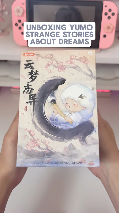 Unboxing Yumo Strange Stories about Dreams series! #yumo #jotoys #miniso