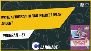 Program-37 | Write a program to find interest on an amount |  STS (Science + Coding) Academy