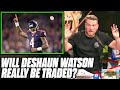 Pat McAfee Talks If Deshaun Watson REALLY Will Be Traded