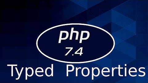 Php 7.4 Tutorial #2 Typed Properties
