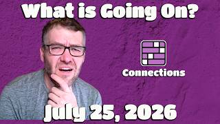 What is Going On - Connections - Saturday July 25