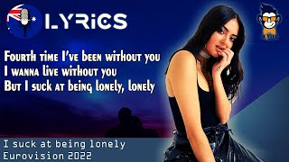 Charley - I Suck At Being Lonely - LYRICS (Eurovision 2022 - Australia) 🇦🇺