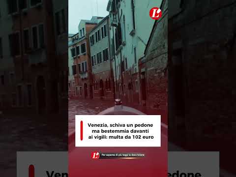 Video Venezia, schiva un pedone ma bestemmia davanti ai vigili: multa da 102 euro