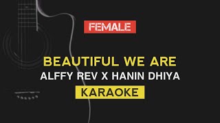 Video thumbnail of "ALFFY REV X HANIN DHIYA - BEAUTIFUL WE ARE (KARAOKE)"