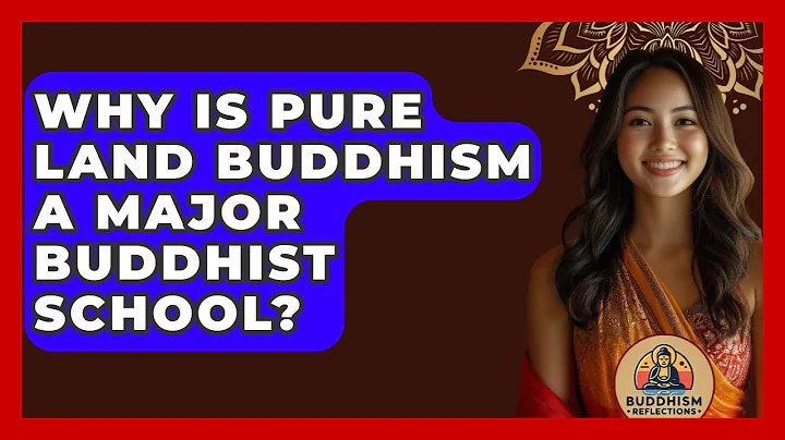 Why Is Pure Land Buddhism A Major Buddhist School? - Buddhism Reflections
