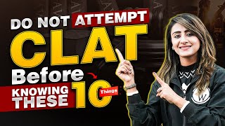 Don't Attempt for CLAT Before Knowing These Things 😱 | CLAT Preparation Strategy 🔥
