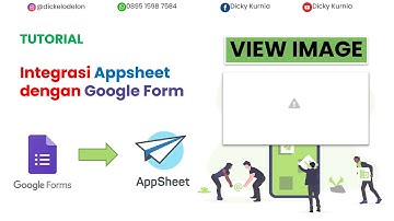Appsheet - Cara Integrasi Google Form dengan Aplikasi Appsheet