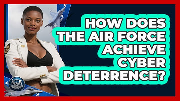 How Does The Air Force Achieve Cyber Deterrence? - Sky Command Brotherhood