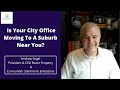 Is your city office moving to a suburb near you  andrew segal