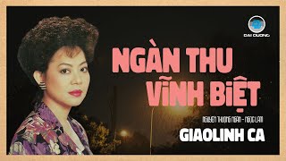 Giao Linh Ngàn Thu Vĩnh Biệt Nguyễn Thượng Ngân Nhạc Vàng Bất Hủ