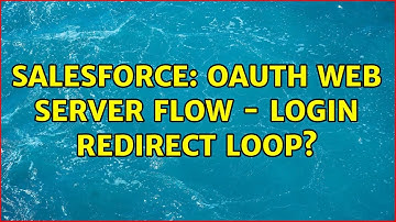Salesforce: OAuth web server flow - login redirect loop?
