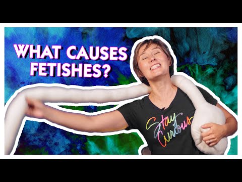 What Causes Fetishes?