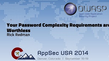 Your Password Complexity Requirements are Worthless - OWASP AppSecUSA 2014
