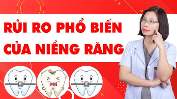 Những Rủi Ro Phổ Biến Của Việc Niềng Răng: Điều Bạn Cần Biết Trước Khi Bắt Đầu | Bác sĩ Thu Gia Lâm