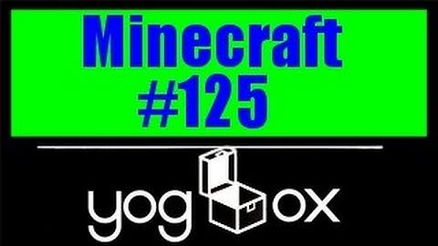 Minecraft: Getting furry on the YogBox - Part 125 - A well pleased wiseman