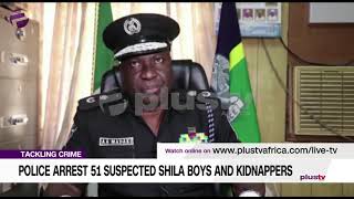 Full Police Arrest 51 Suspected Shila Boys and Kidnappers Guide