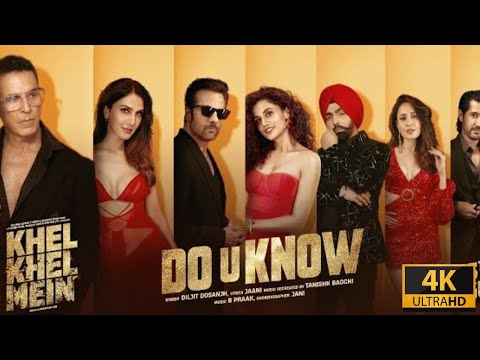 Khel Khel Mein"  do u know – Featuring Akshay Kumar, Diljit Dosanjh, Jaani, Ammy, Taapsee Pannu