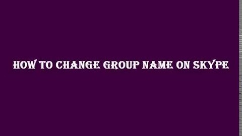 How To change group name on Skype