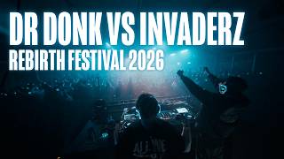 Dr Donk vs Invaderz @ REBiRTH Festival 2026