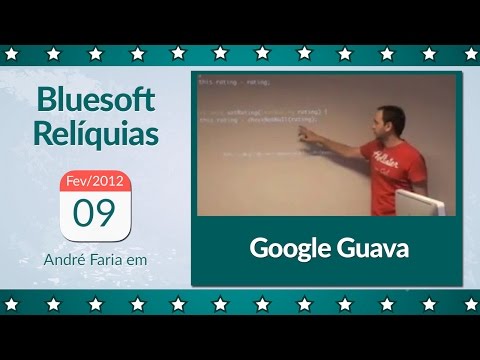 Google Guava | André Faria | Bluesoft Relíquias