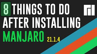 8 Things You Must Do After Installing Manjaro 21.1.4 [ XFCE ] 2021 | Manjaro After Install Gems