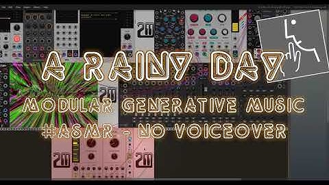 A Rainy Day - Ambient - Generative Modular - ASMR - No Voiceover