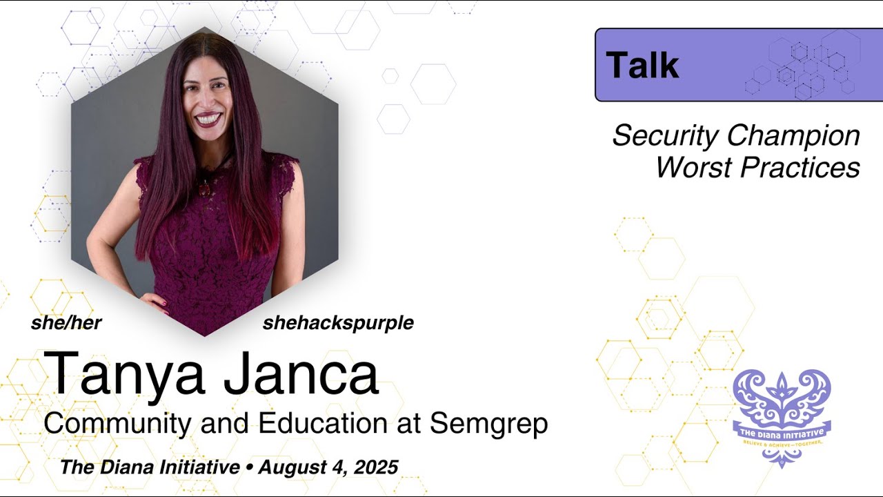 Diana Initiative 2025-Tanya Janca- Security Champion Worst Practices