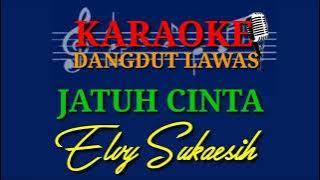 KARAOKE DANGDUT LAWAS//JATUH CINTA//ELVY SUKAESIH