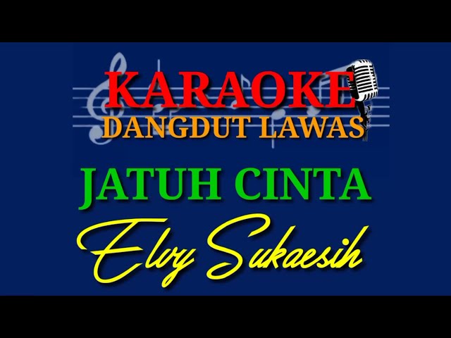 KARAOKE DANGDUT LAWAS//JATUH CINTA//ELVY SUKAESIH class=