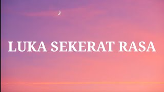 LUKA SEKERAT RASA || cover & lirik (farel prayoga ft lutfiana dewi )