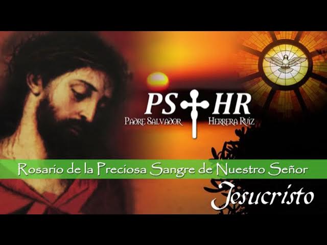 Arriba 45+ imagen rosario a la preciosa sangre de cristo padre salvador herrera